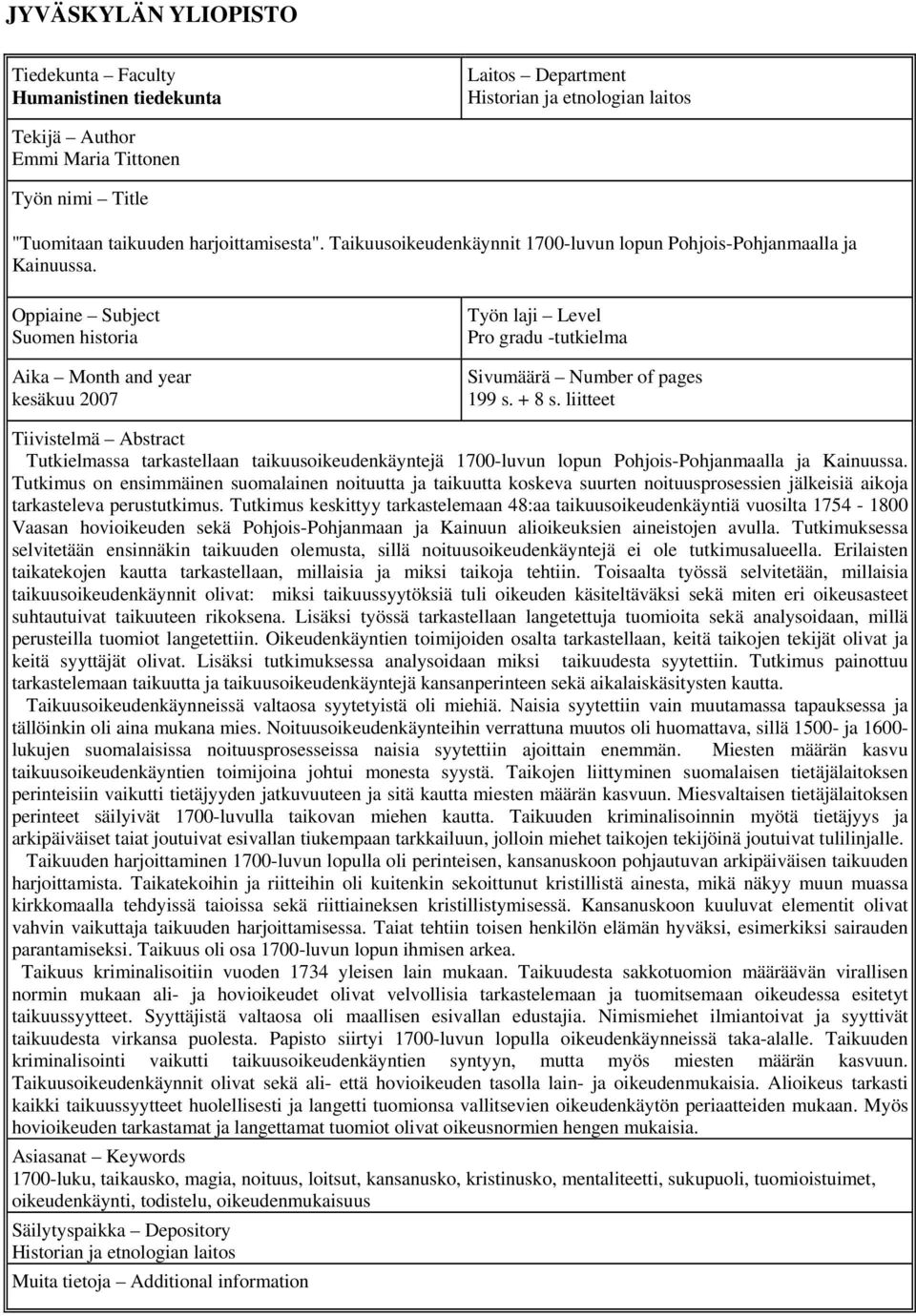 Oppiaine Subject Suomen historia Aika Month and year kesäkuu 2007 Työn laji Level Pro gradu -tutkielma Sivumäärä Number of pages 199 s. + 8 s.