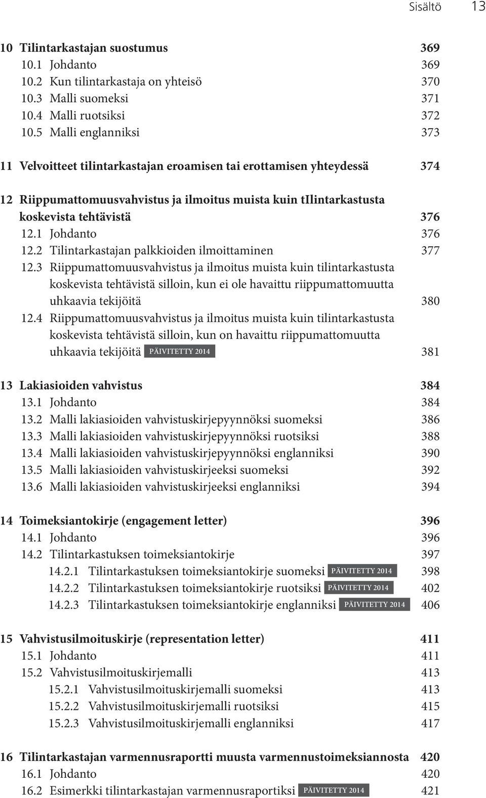 1 Johdanto 376 12.2 Tilintarkastajan palkkioiden ilmoittaminen 377 12.