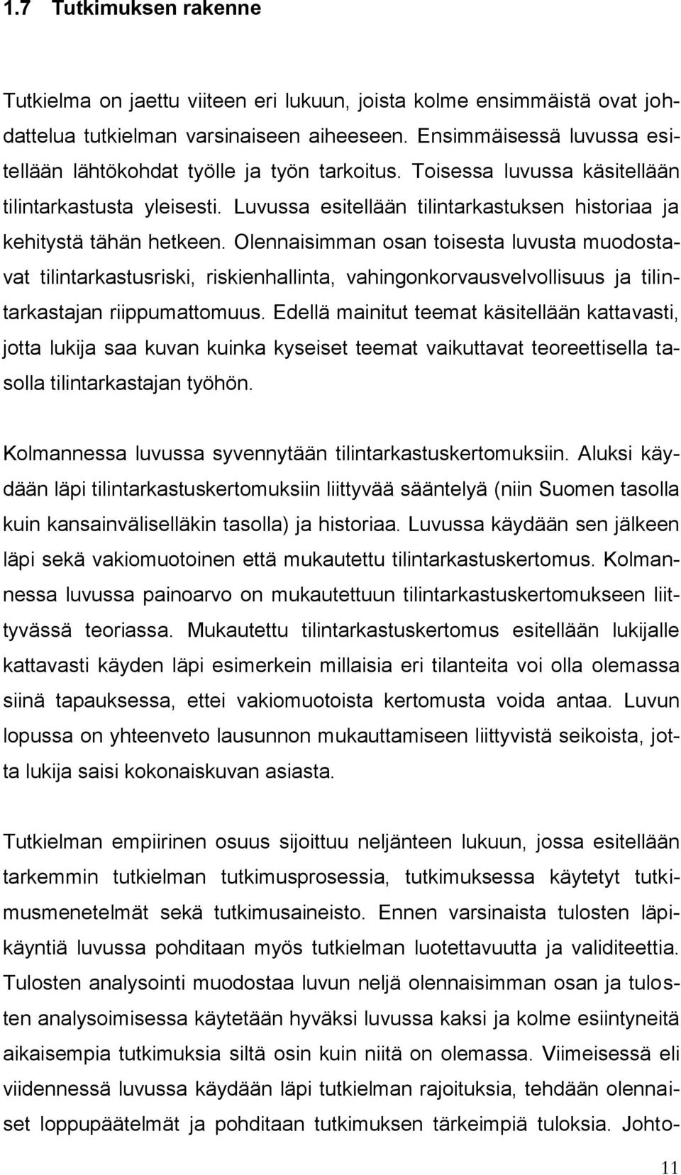 Luvussa esitellään tilintarkastuksen historiaa ja kehitystä tähän hetkeen.