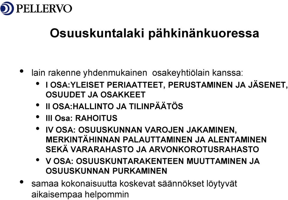 VAROJEN JAKAMINEN, MERKINTÄHINNAN PALAUTTAMINEN JA ALENTAMINEN SEKÄ VARARAHASTO JA ARVONKOROTUSRAHASTO V OSA: