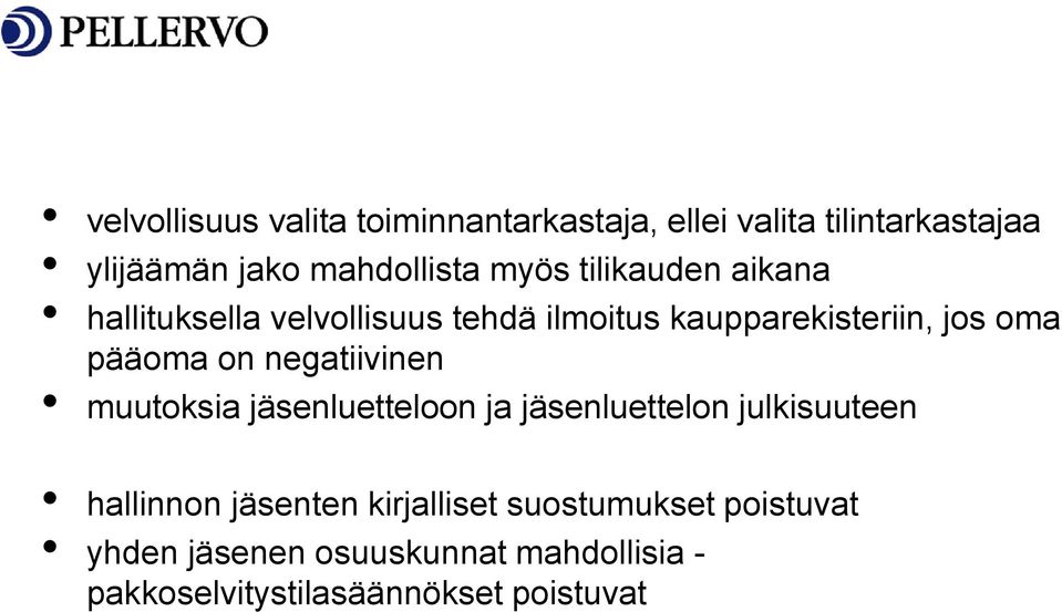 on negatiivinen muutoksia jäsenluetteloon ja jäsenluettelon julkisuuteen hallinnon jäsenten