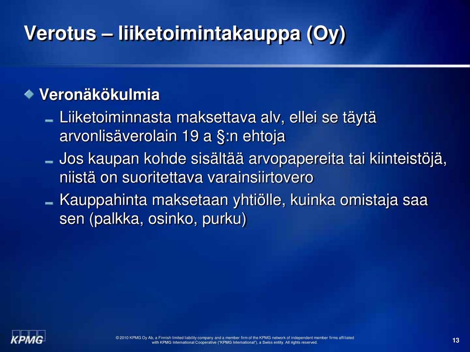 sisältää arvopapereita tai kiinteistöjä, niistä on suoritettava