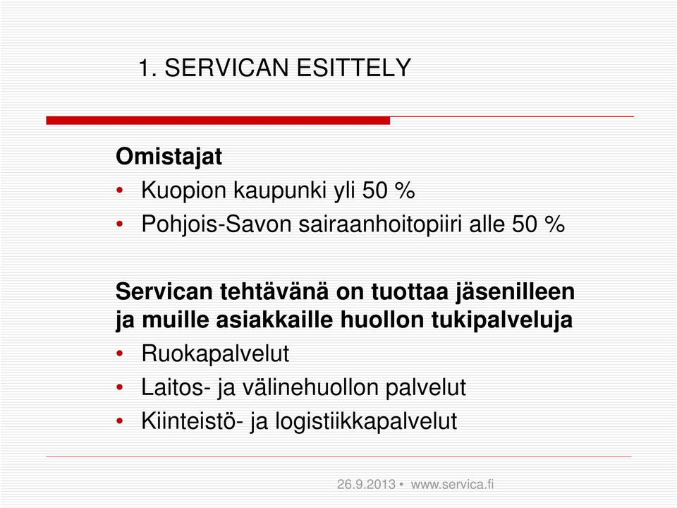 muille asiakkaille huollon tukipalveluja Ruokapalvelut Laitos- ja