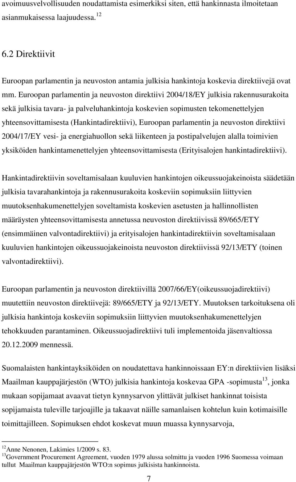 Euroopan parlamentin ja neuvoston direktiivi 2004/18/EY julkisia rakennusurakoita sekä julkisia tavara- ja palveluhankintoja koskevien sopimusten tekomenettelyjen yhteensovittamisesta