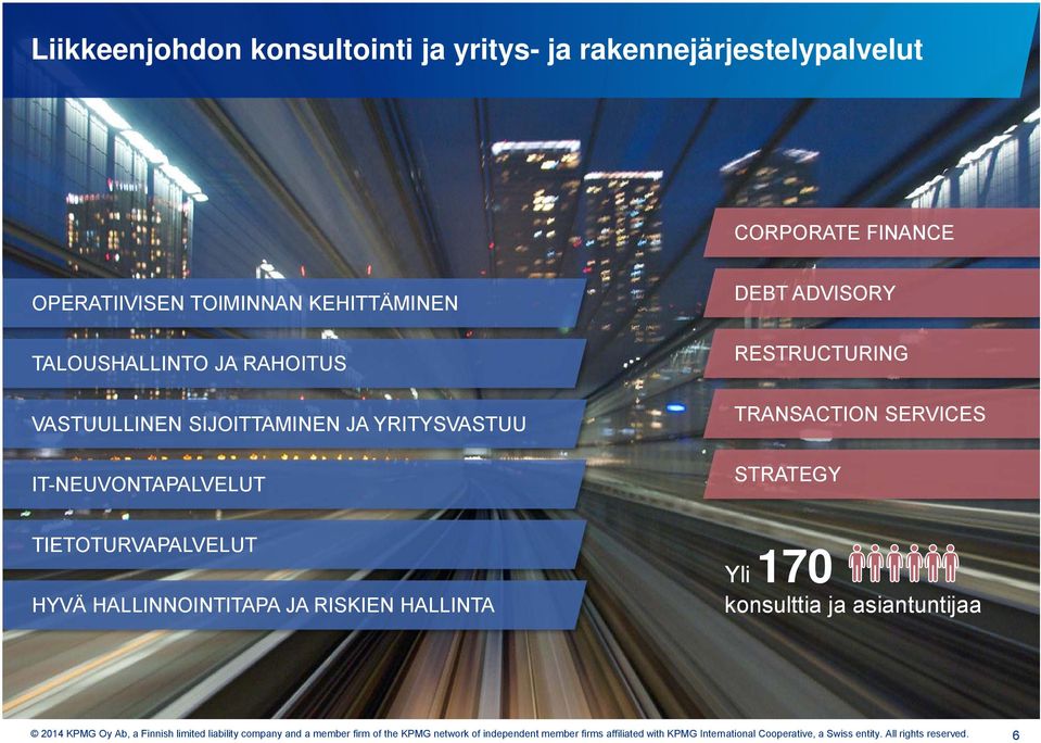 ADVISORY RESTRUCTURING TRANSACTION SERVICES STRATEGY TIETOTURVAPALVELUT HYVÄ HALLINNOINTITAPA JA RISKIEN