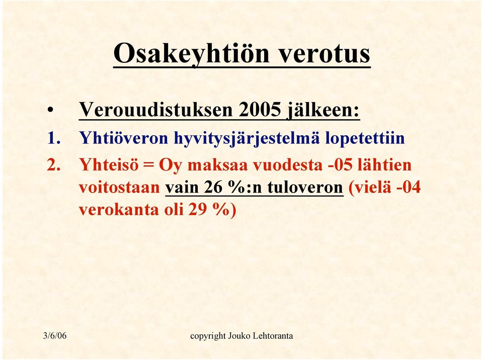 Yhteisö = Oy maksaa vuodesta -05 lähtien