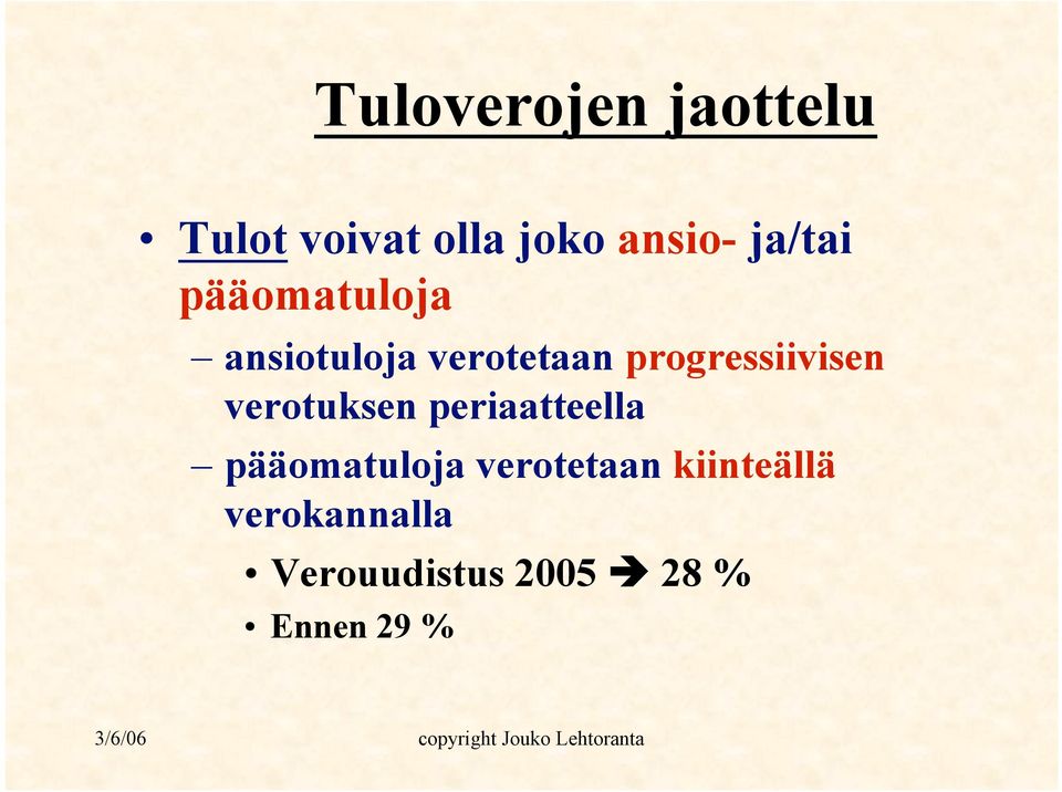 progressiivisen verotuksen periaatteella pääomatuloja