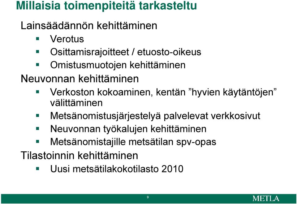 hyvien käytäntöjen välittäminen Metsänomistusjärjestelyä palvelevat verkkosivut Neuvonnan