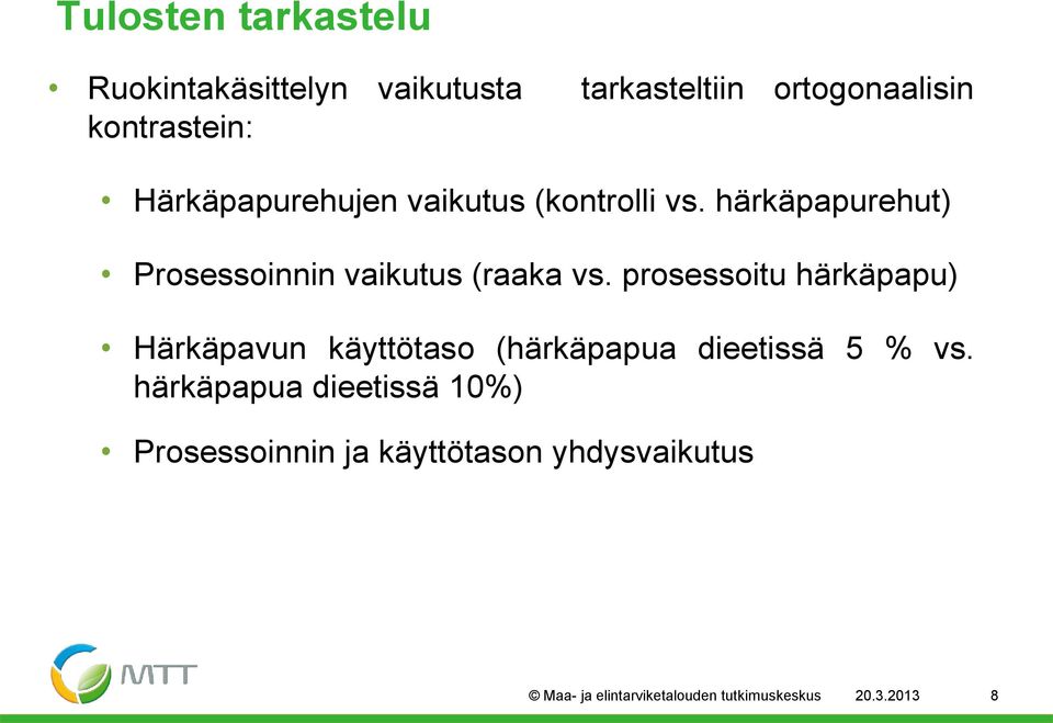 prosessoitu härkäpapu) Härkäpavun käyttötaso (härkäpapua dieetissä 5 % vs.