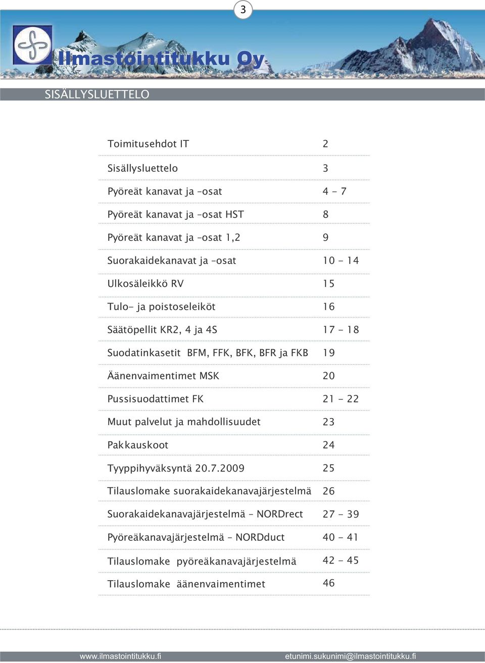 mahdollisuudet Pakkauskoot Tyyppihyväksyntä 20.7.