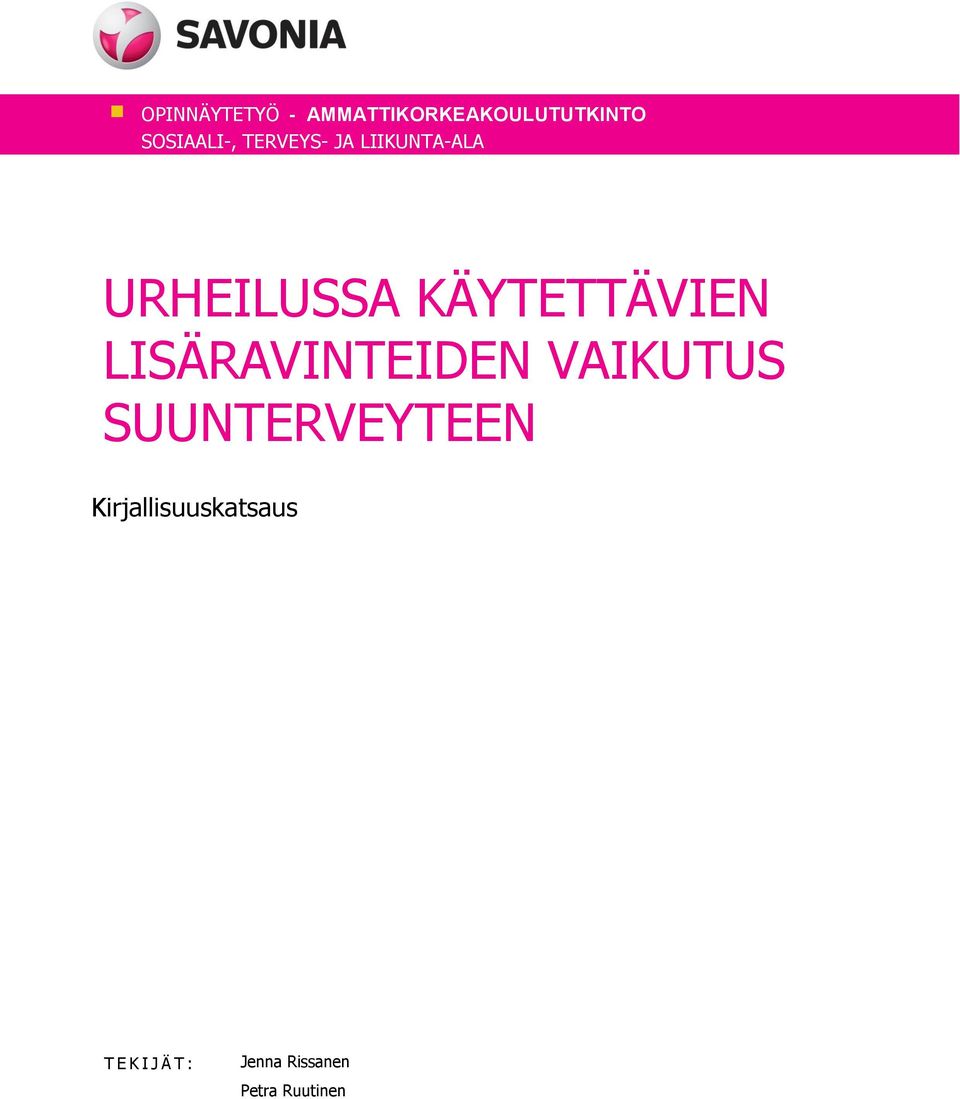 LISÄRAVINTEIDEN VAIKUTUS SUUNTERVEYTEEN Alaotsikko