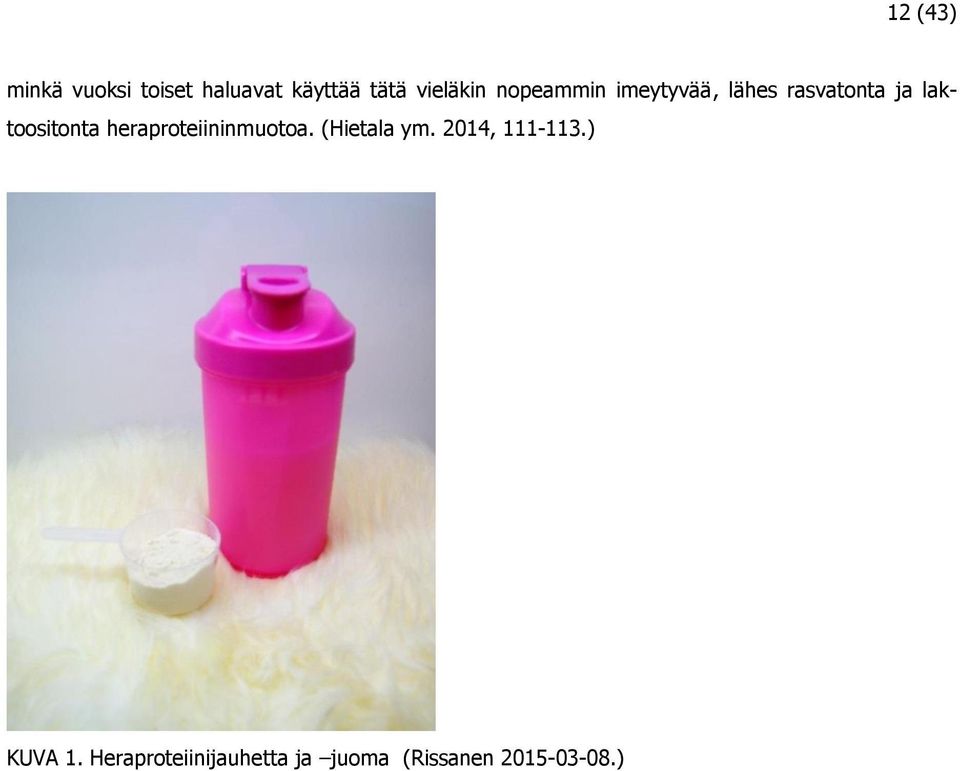 laktoositonta heraproteiininmuotoa. (Hietala ym.