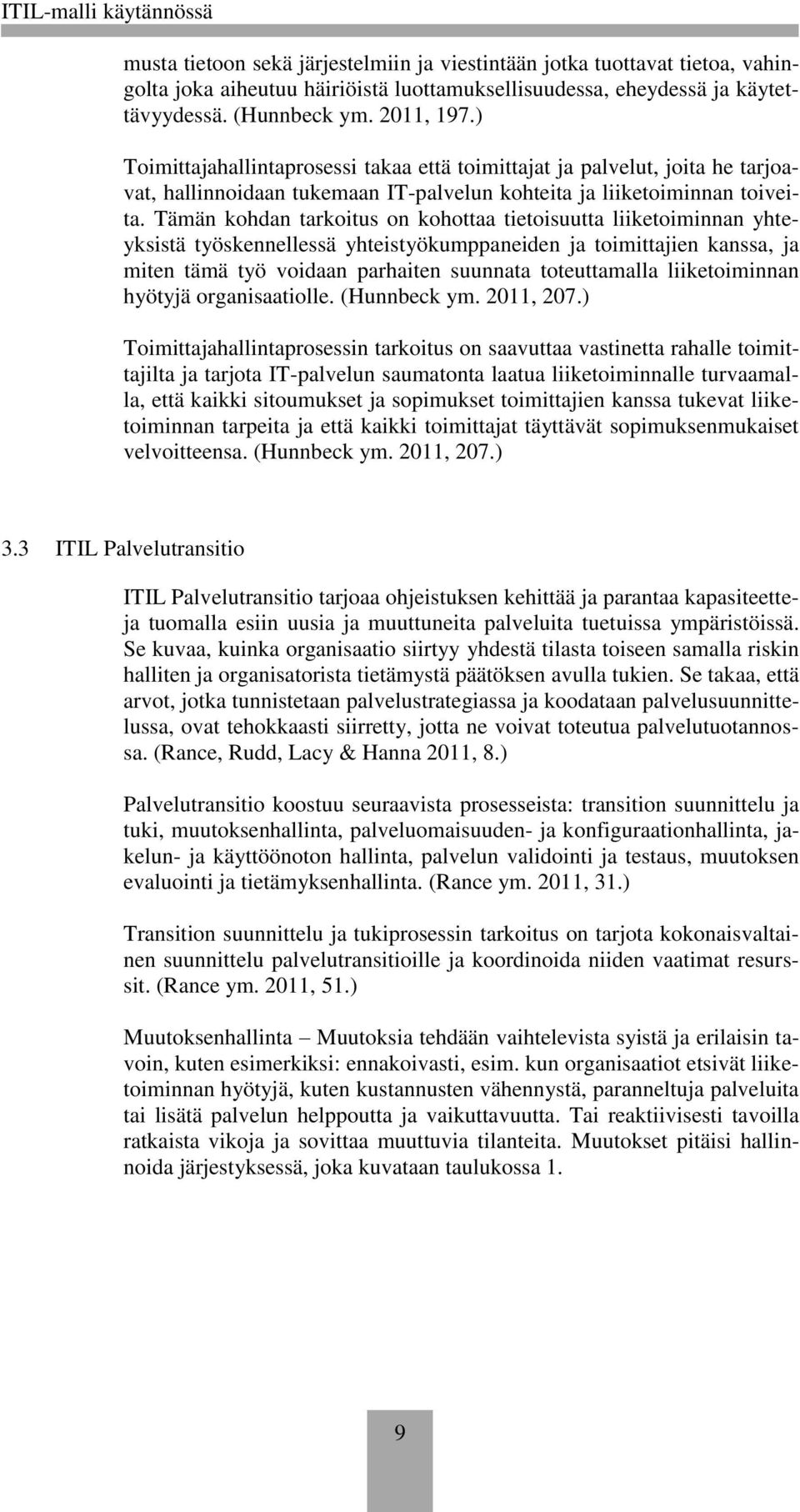 Tämän kohdan tarkoitus on kohottaa tietoisuutta liiketoiminnan yhteyksistä työskennellessä yhteistyökumppaneiden ja toimittajien kanssa, ja miten tämä työ voidaan parhaiten suunnata toteuttamalla