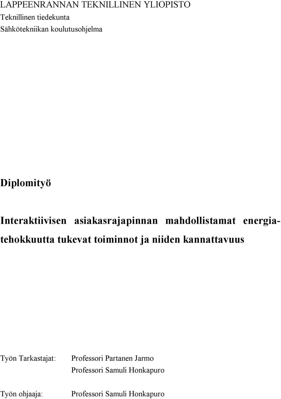 energiatehokkuutta tukevat toiminnot ja niiden kannattavuus Työn Tarkastajat: