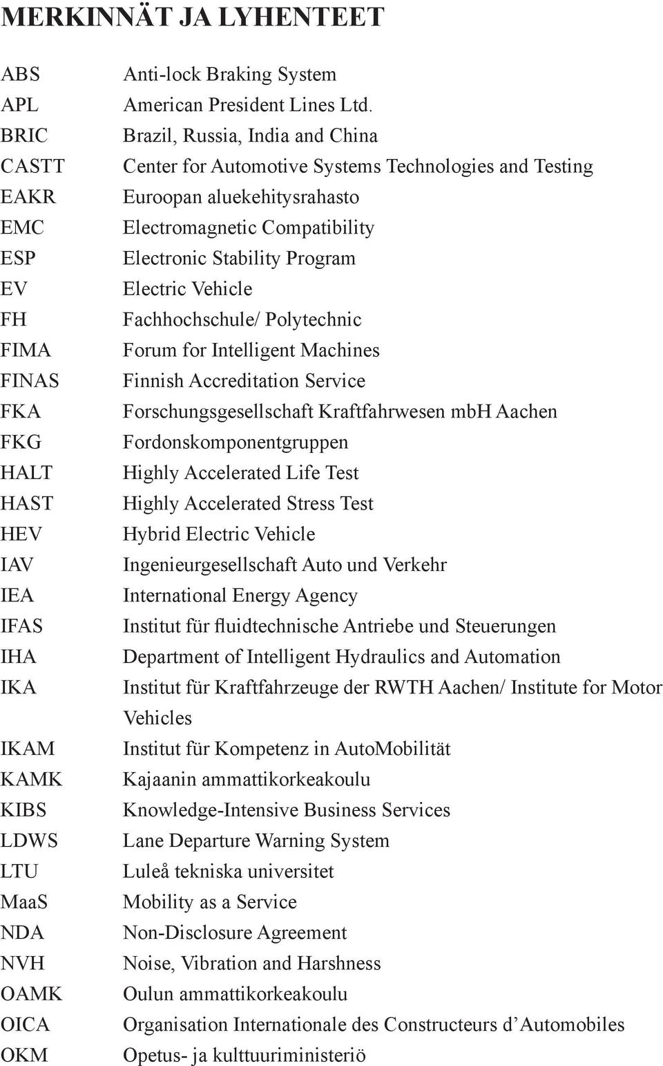 Brazil, Russia, India and China Center for Automotive Systems Technologies and Testing Euroopan aluekehitysrahasto Electromagnetic Compatibility Electronic Stability Program Electric Vehicle