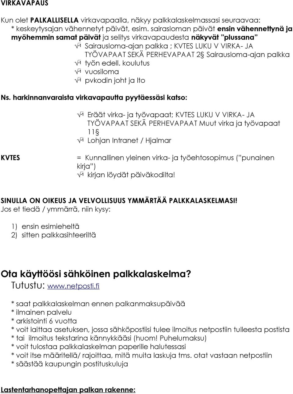 Sairausloma-ajan palkka työn edell. koulutus vuosiloma pvkodin joht ja lto Ns.