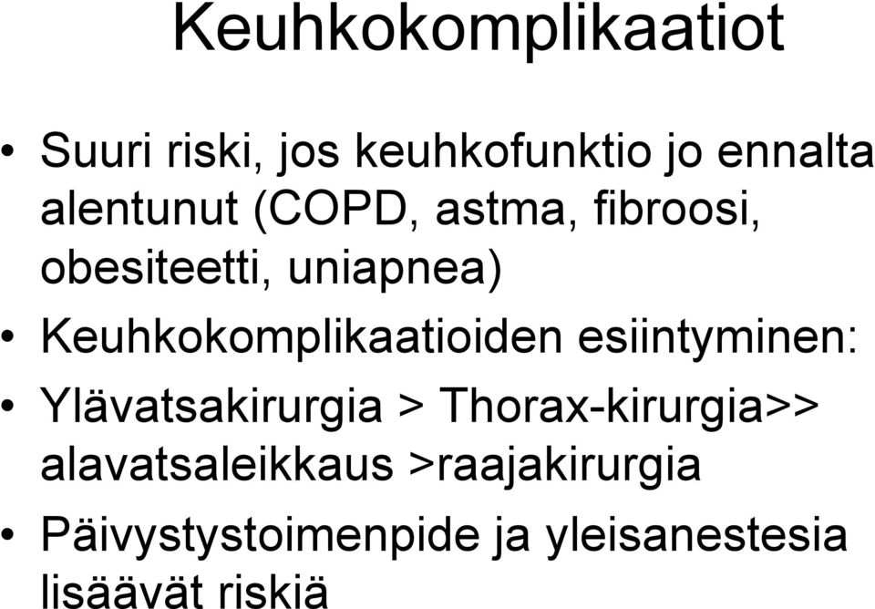 Keuhkokomplikaatioiden esiintyminen: Ylävatsakirurgia >