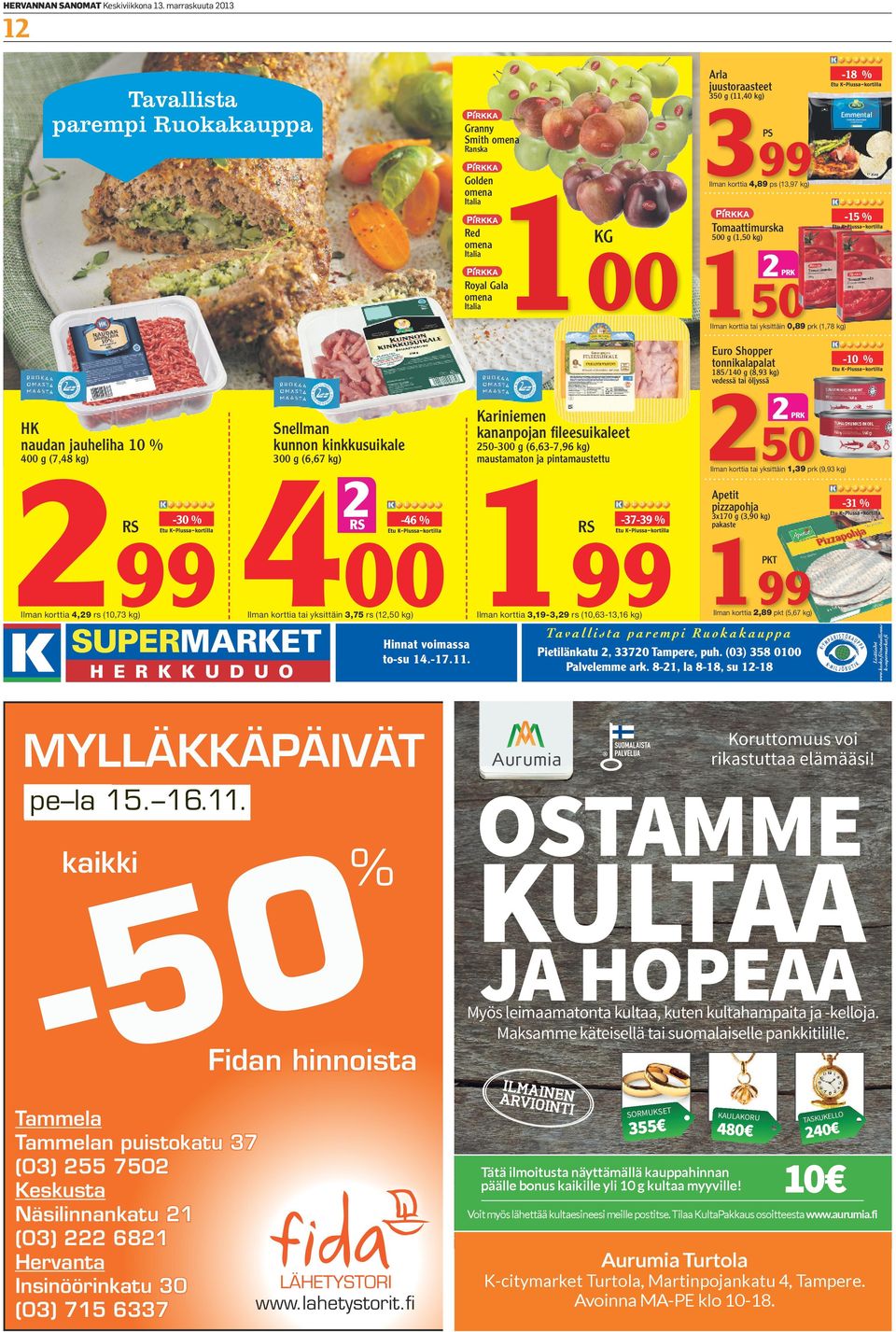 Italia Ilman korttia 4,89 ps (13,97 ) -15 % Tomaattimurska KG 500 g (1,50 ) 2 PRK Ilman korttia tai yksittäin 0,89 prk (1,78 ) Euro Shopper tonnikalapalat -10 % 185/140 g (8,93 ) vedessä tai öljyssä