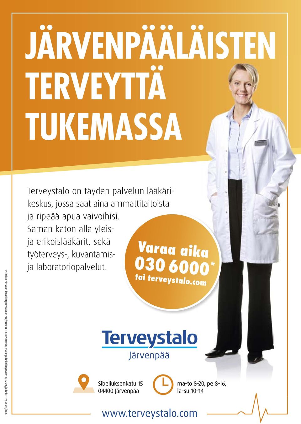 Terveystalo on täyden palvelun lääkärikeskus, jossa saat aina ammattitaitoista ja ripeää apua vaivoihisi.