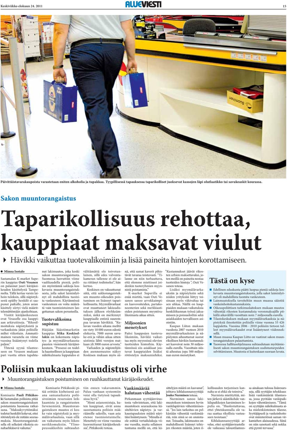 Sakon muuntorangaistus Taparikollisuus rehottaa, kauppiaat maksavat viulut " Hävikki vaikuttaa tuotevalikoimiin ja lisää paineita hintojen korottamiseen.