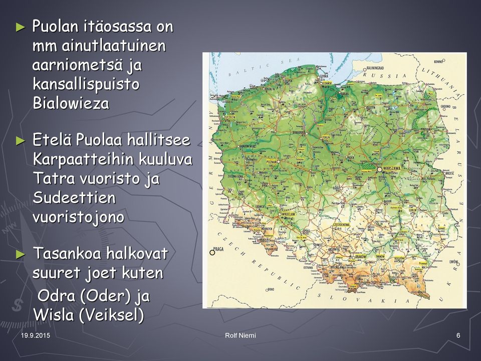 kuuluva Tatra vuoristo ja Sudeettien vuoristojono Tasankoa