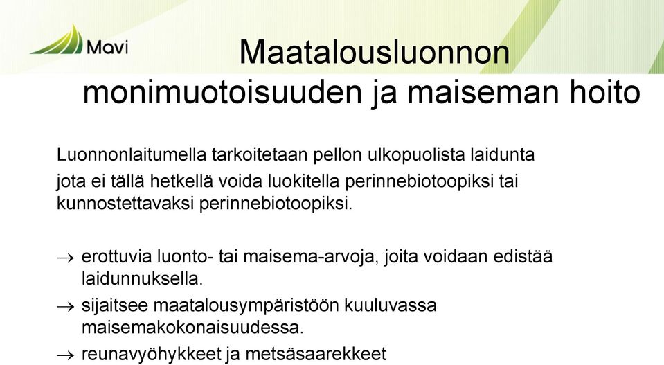 kunnostettavaksi perinnebiotoopiksi.