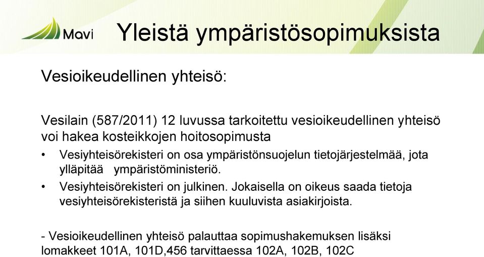 ympäristöministeriö. Vesiyhteisörekisteri on julkinen.