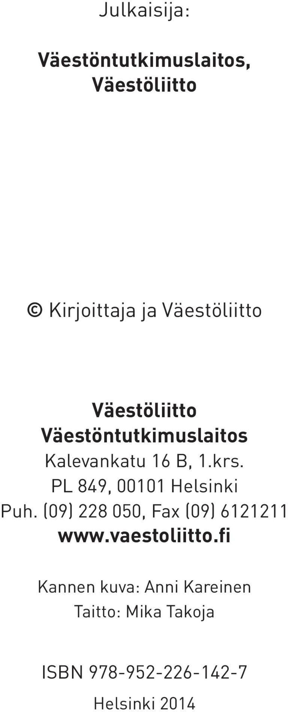 PL 849, 00101 Helsinki Puh. (09) 228 050, Fax (09) 6121211 www.
