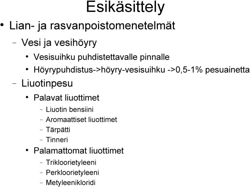 Liuotinpesu Palavat liuottimet Liuotin bensiini Aromaattiset liuottimet