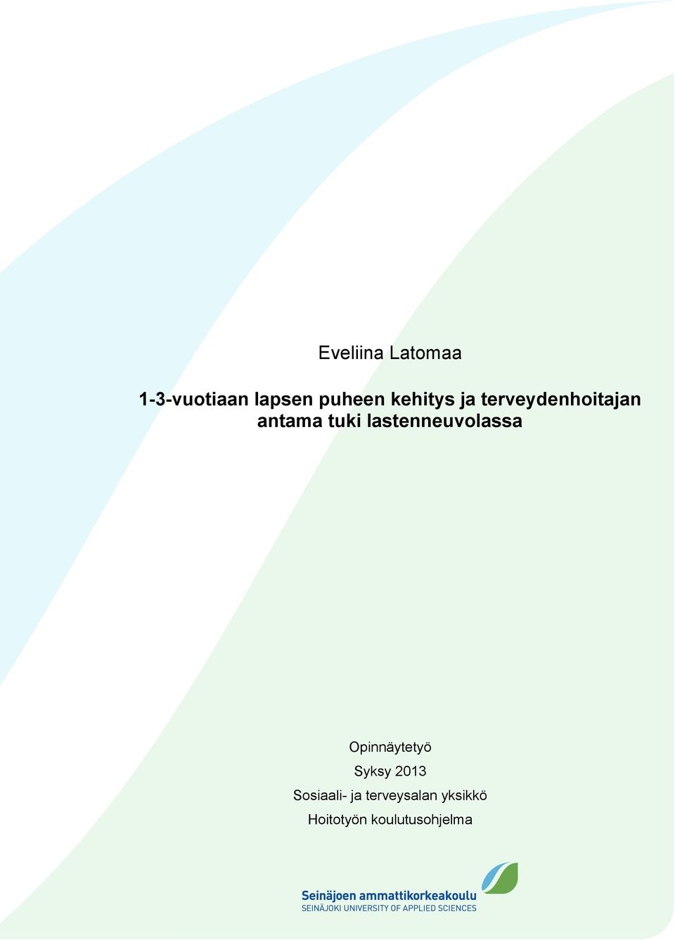 lastenneuvolassa Opinnäytetyö Syksy 2013