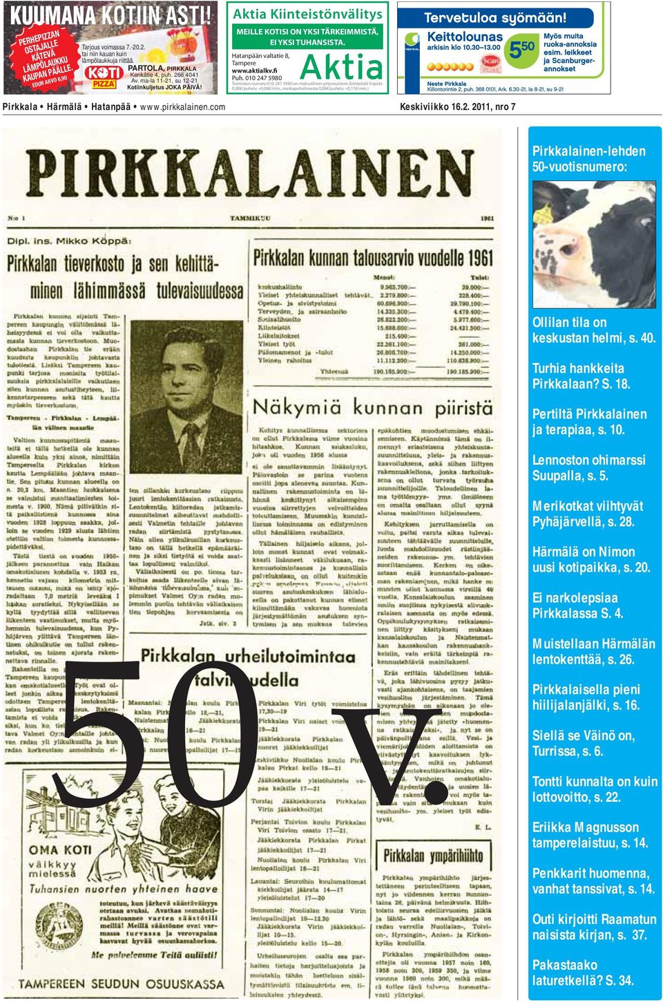 010 247 5980 Toimiston numero 010 247 5980 on maksullinen yritysnumero (kiinteästä linjasta 0,08 /puhelu +0,06 /min., matkapuhelimesta 0,08 /puhelu +0,17 /min.) Pirkkala Härmälä Hatanpää www.