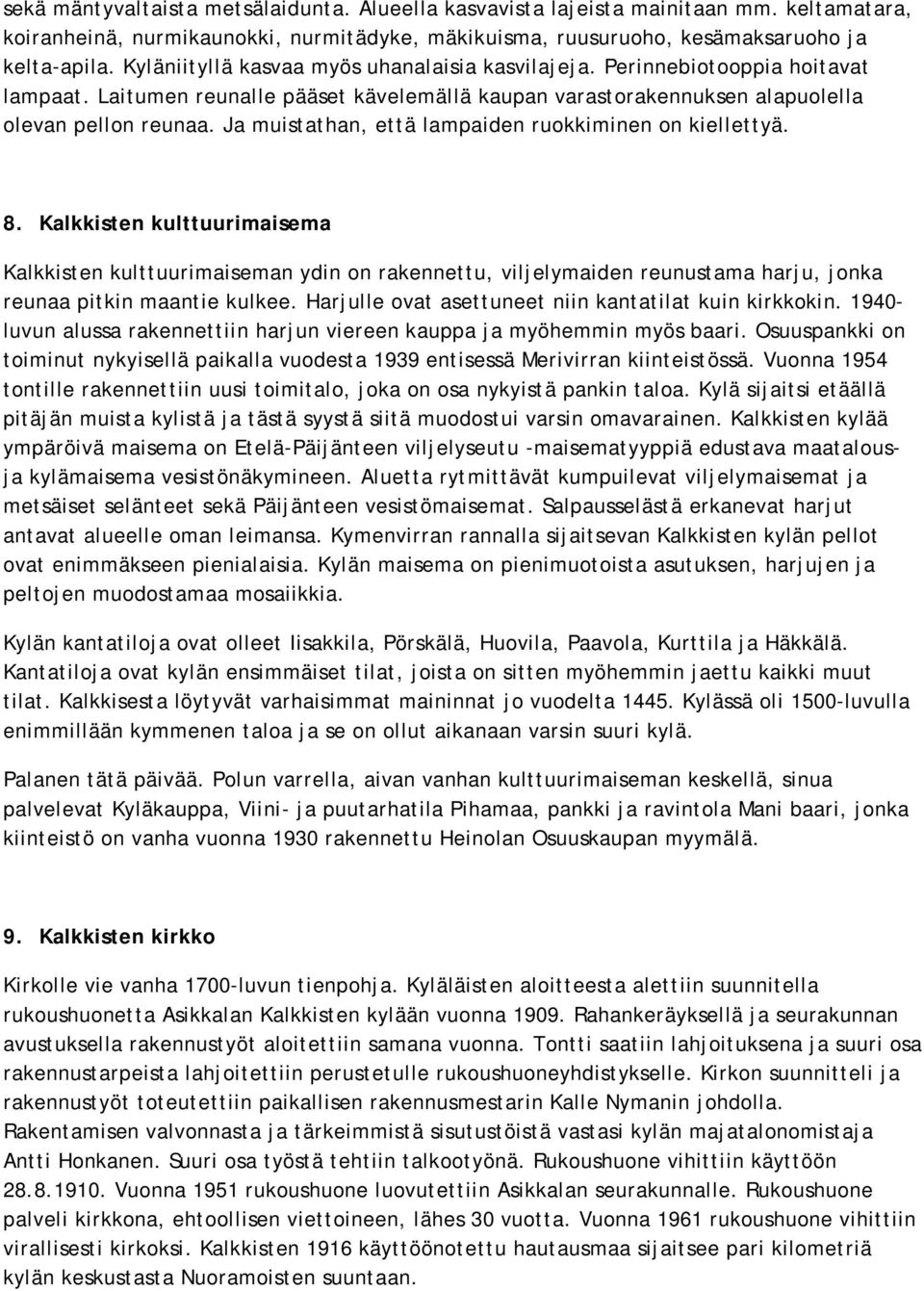 Ja muistathan, että lampaiden ruokkiminen on kiellettyä. 8.