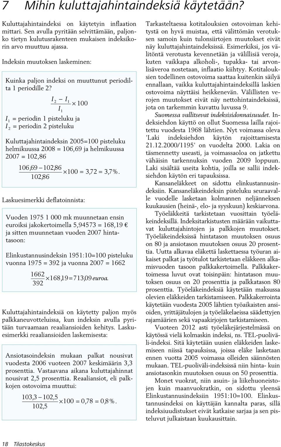 Indeksin muutoksen laskeminen: Kuinka paljon indeksi on muuttunut periodilta 1 periodille 2?