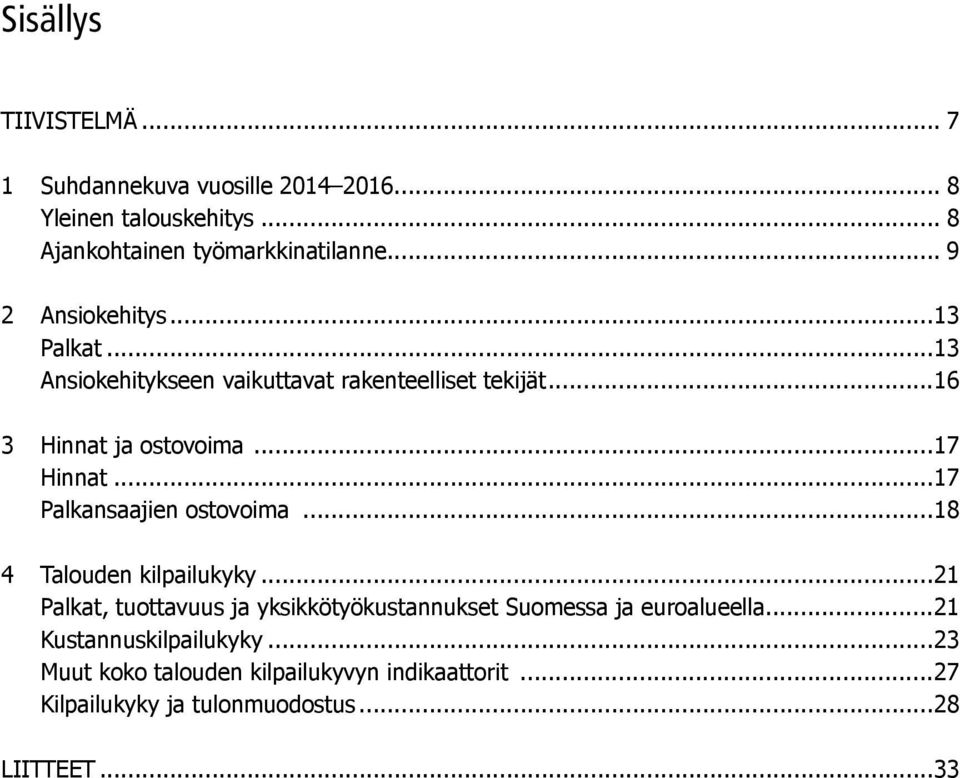 ..17 Palkansaajien ostovoima...18 4 Talouden kilpailukyky.