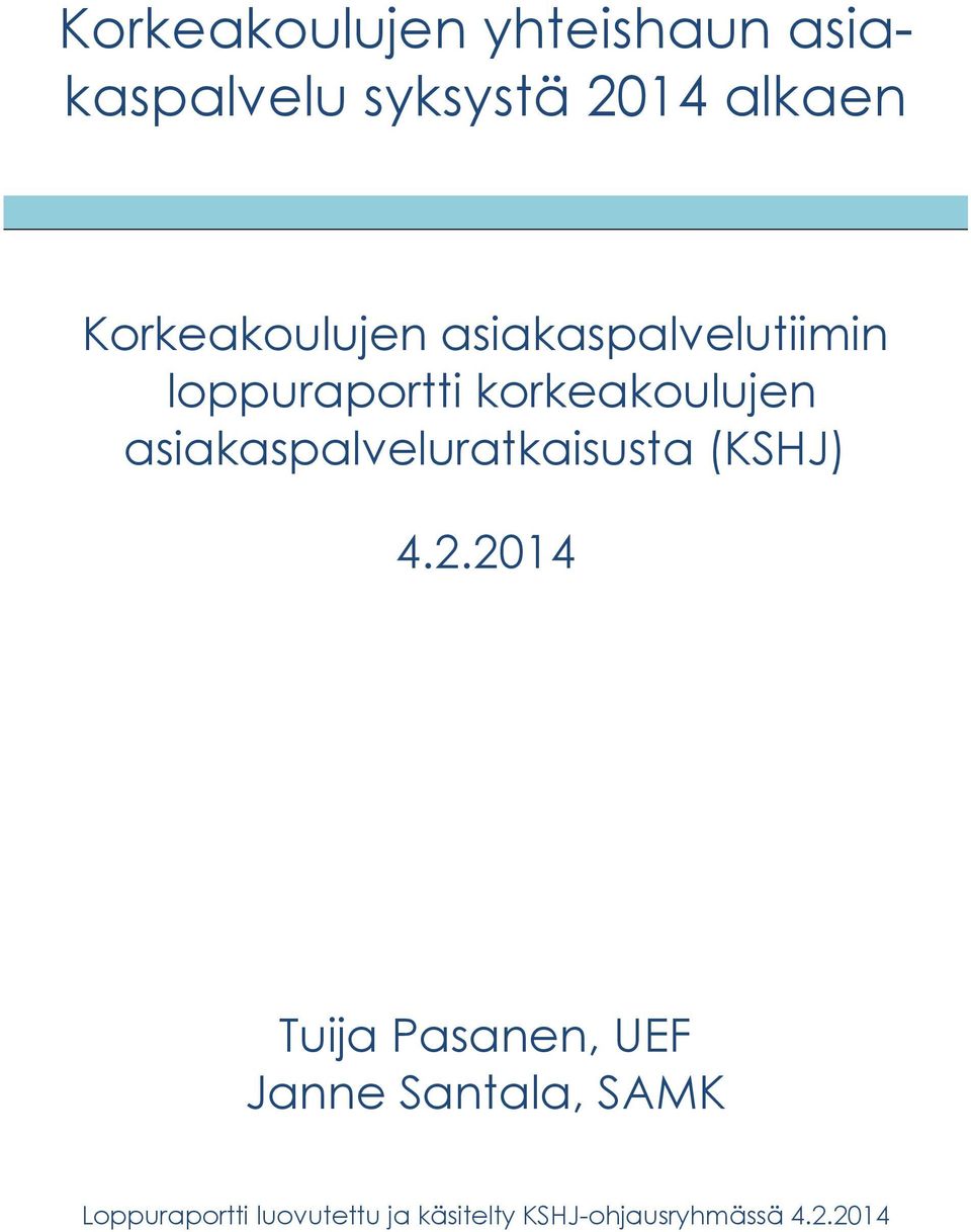 asiakaspalveluratkaisusta (KSHJ) 4.2.