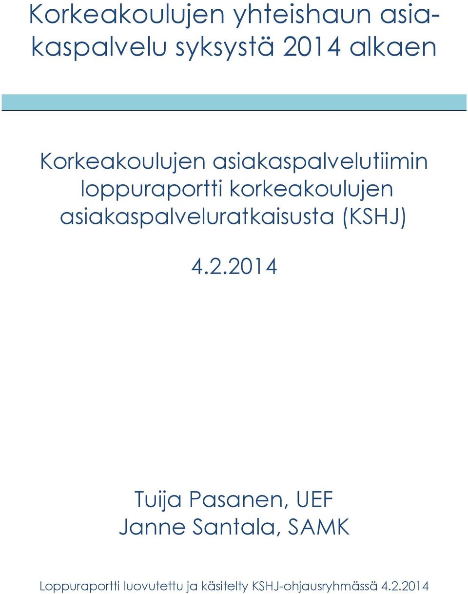 asiakaspalveluratkaisusta (KSHJ) 4.2.