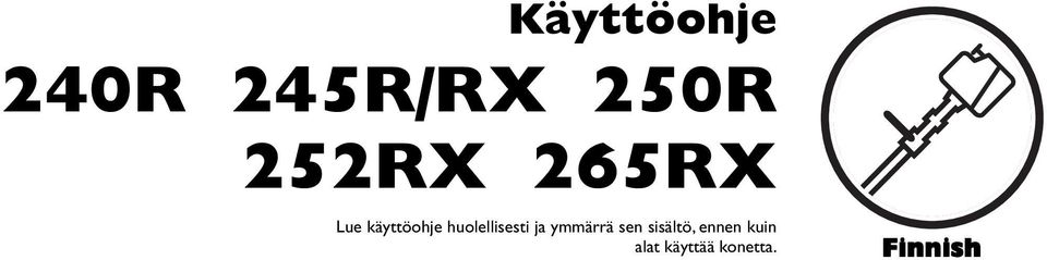 huolellisesti ja ymmärrä sen