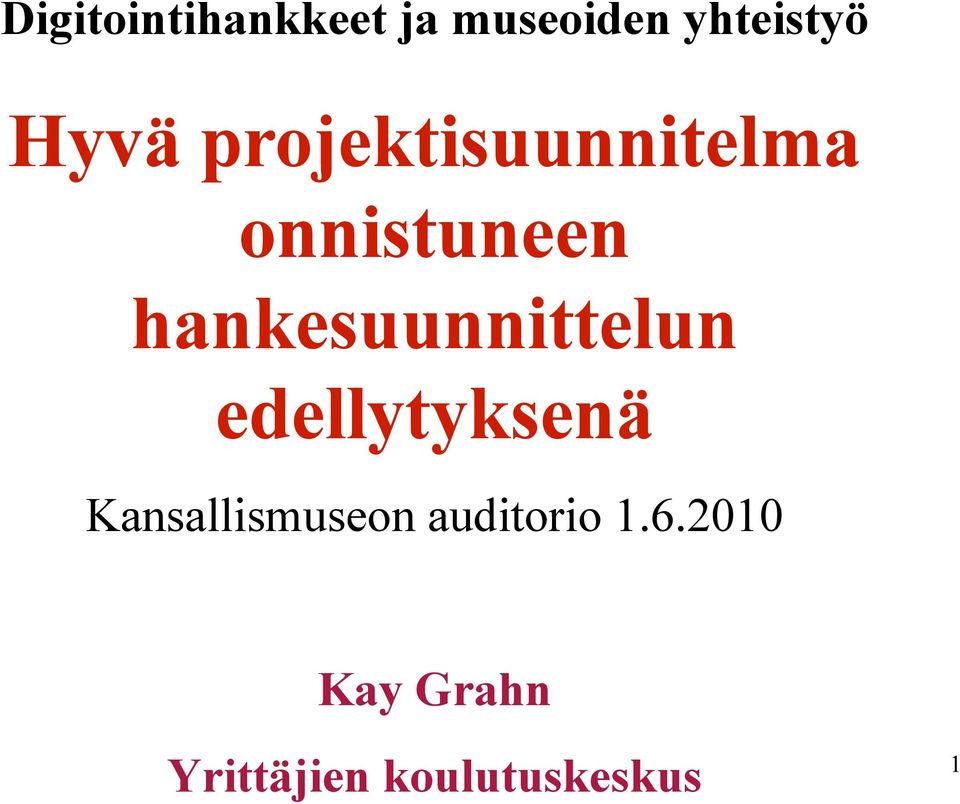 hankesuunnittelun edellytyksenä