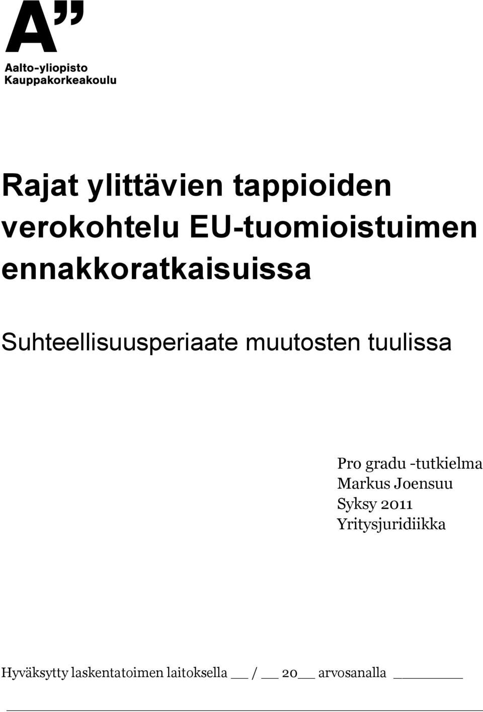 tuulissa Pro gradu -tutkielma Markus Joensuu Syksy 2011