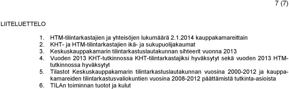 Vuoden 2013 KHT-tutkinnossa KHT-tilintarkastajiksi hyväksytyt sekä vuoden 2013 HTMtutkinnossa hyväksytyt 5.