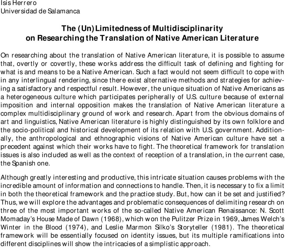 Such a fact would not seem difficult to cope with in any interlingual rendering, since there exist alternative methods and strategies for achieving a satisfactory and respectful result.