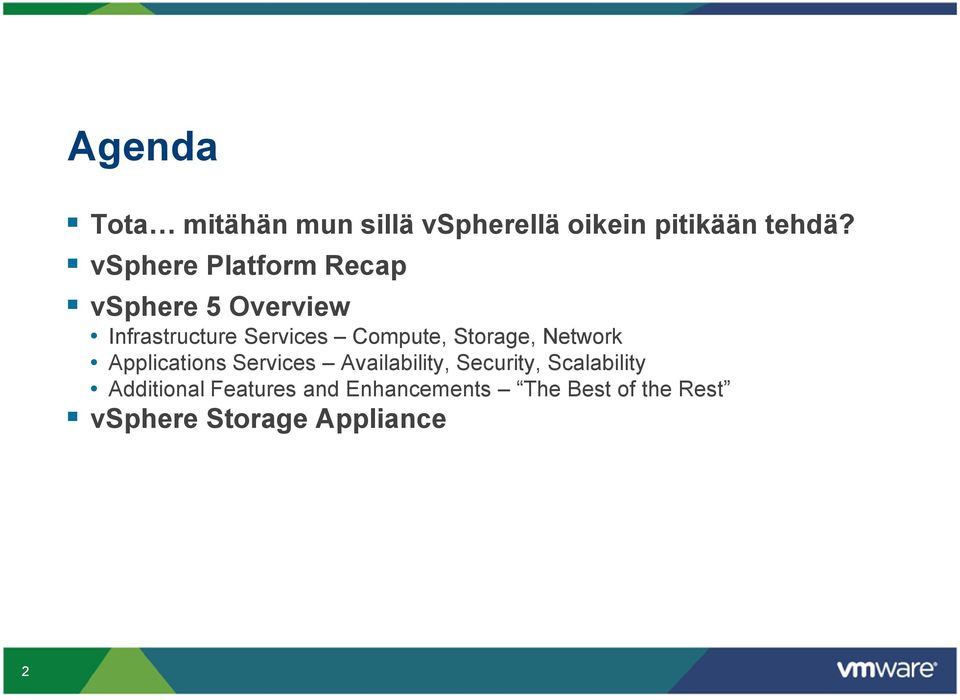 Storage, Network Applications Services Availability, Security, Scalability