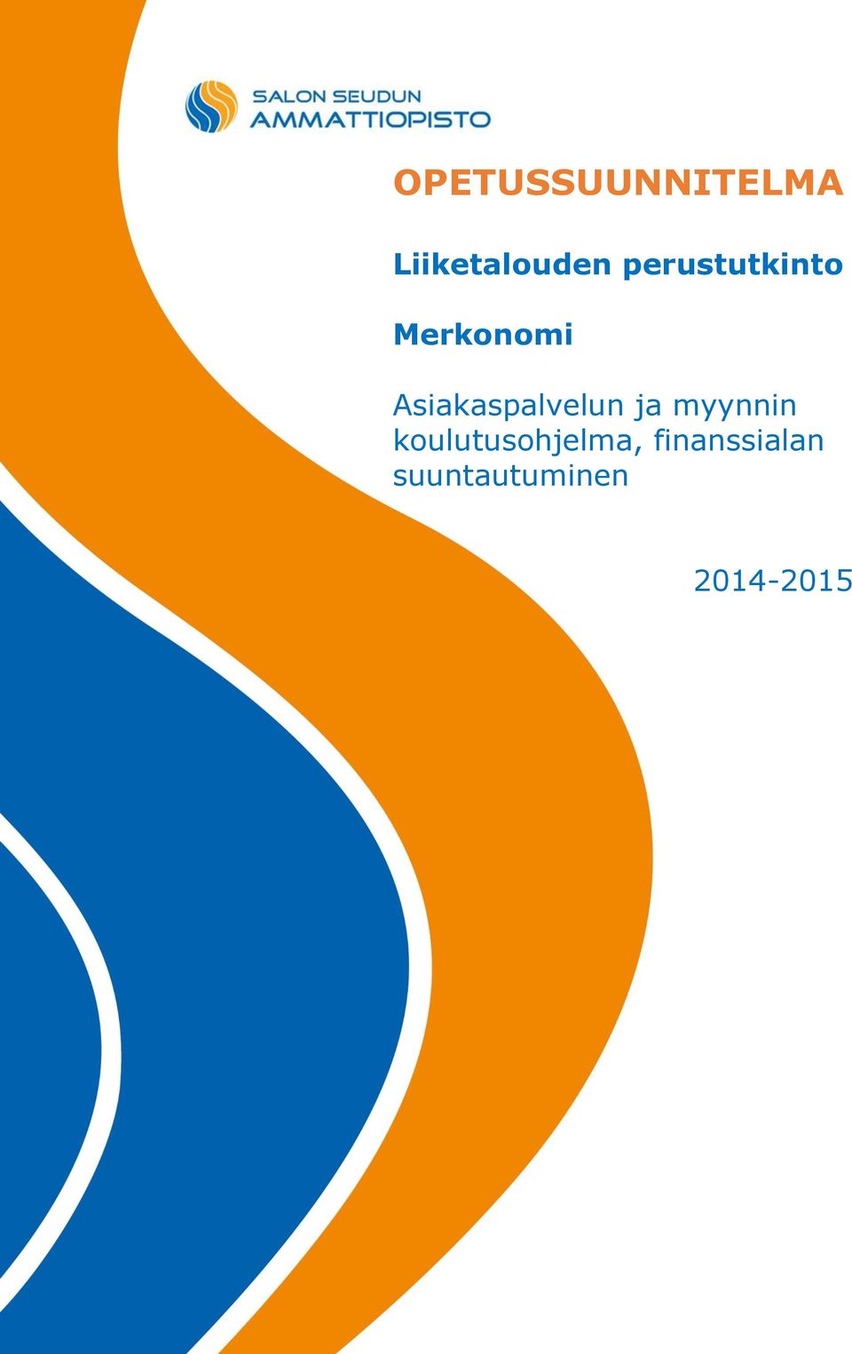 suuntautuminen 20 2014-2015 Venemestarinkatu 35, 24240 Salo