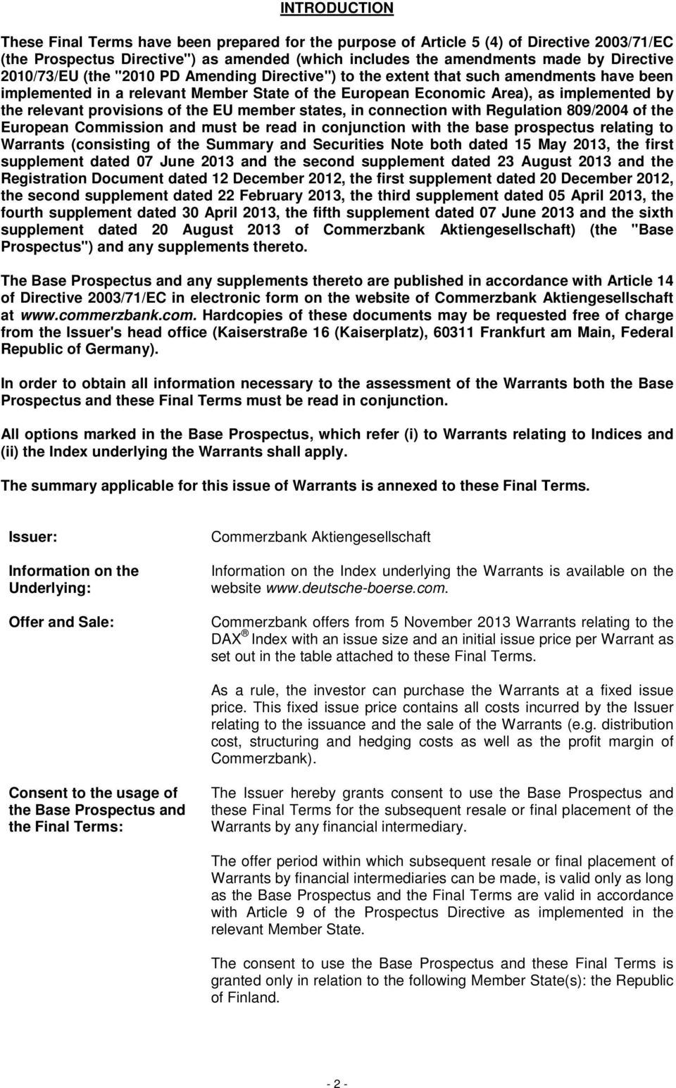 provisions of the EU member states, in connection with Regulation 809/2004 of the European Commission and must be read in conjunction with the base prospectus relating to Warrants (consisting of the