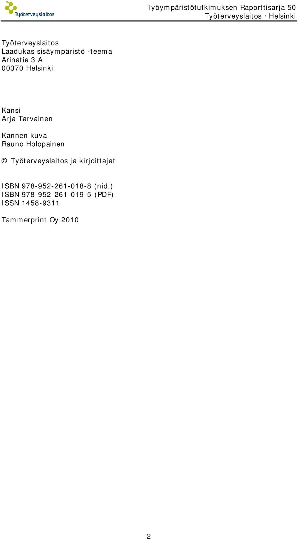 Kansi Arja Tarvainen Kannen kuva Rauno Holopainen Työterveyslaitos ja