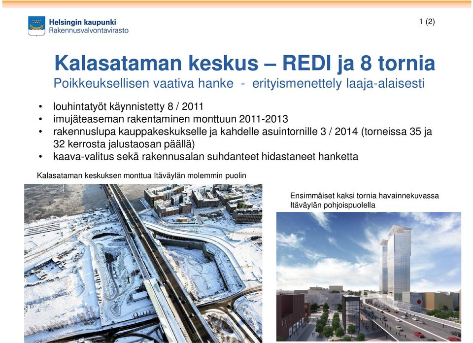 asuintornille 3 / 2014 (torneissa 35 ja 32 kerrosta jalustaosan päällä) kaava-valitus sekä rakennusalan suhdanteet
