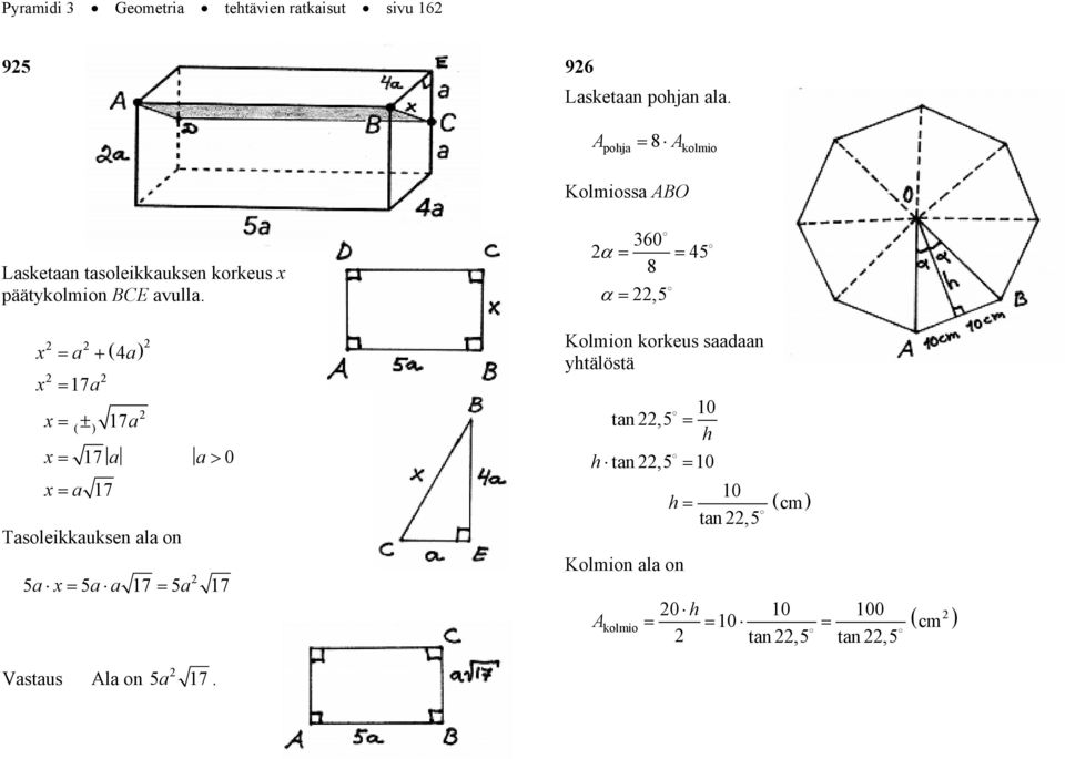 x a + ( 4a x 17a x ± 17a Tasoleikkauksen ala on 5a x 5a a 17 5a 17 x 17 a a> 0 x a 17 60 α 45 8