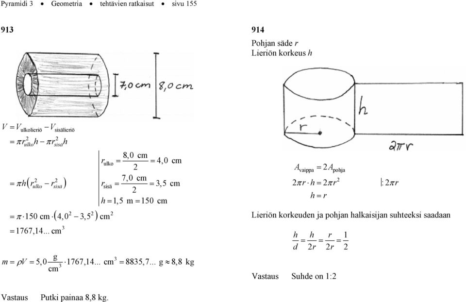 m 150 cm π 150 cm 4,0,5 cm 1767,14... cm g m ρv 5,0 1767,14... cm 885,7.