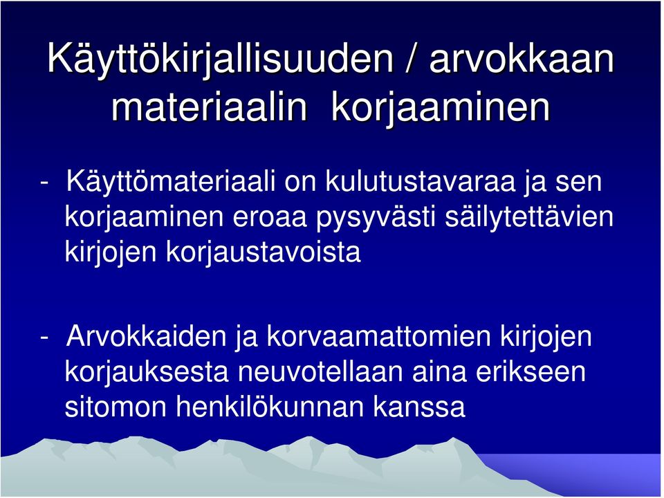 säilytettävien kirjojen korjaustavoista - Arvokkaiden ja