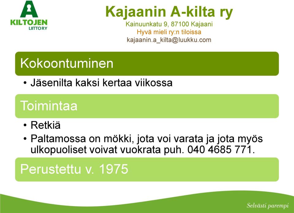 com Jäsenilta kaksi kertaa viikossa Retkiä Paltamossa on mökki,